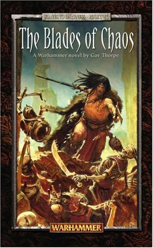 The Blades of Chaos (Slaves to Darkness Trilogy)