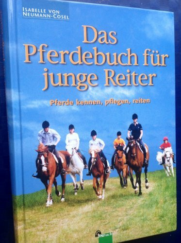 Das Pferdebuch für junge Reiter: Pferde kennen, pflegen,reiten