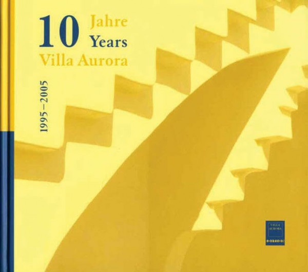 10 Jahre Villa Aurora 1995-2005: Dtsch.-Engl.