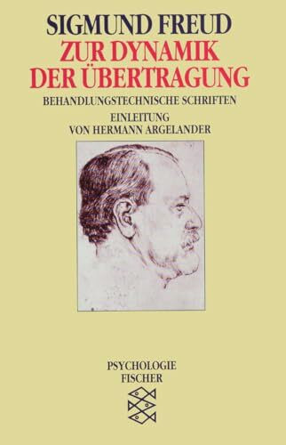 Zur Dynamik der Übertragung: Behandlungstechnische Schriften (Sigmund Freud, Werke im Taschenbuch)