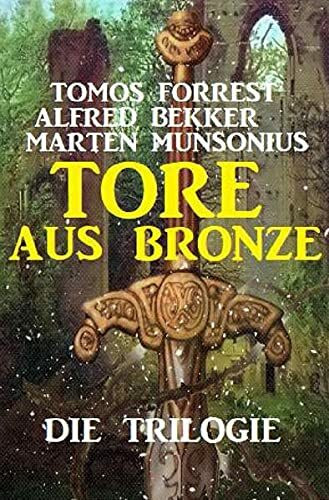 Tore aus Bronze – Die Trilogie