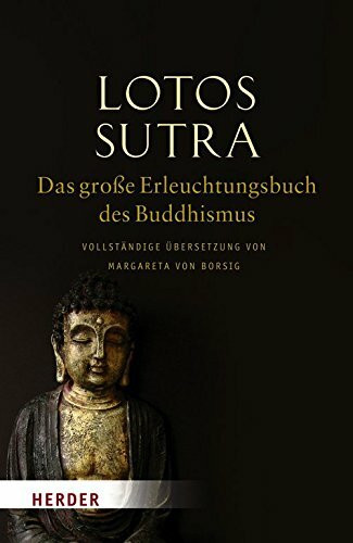 Lotos-Sutra - Das große Erleuchtungsbuch des Buddhismus: Vollständige Übersetzung von Margareta von Borsig