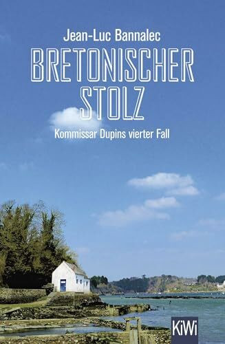 Bretonischer Stolz: Kommissar Dupins vierter Fall (Kommissar Dupin ermittelt, Band 4)