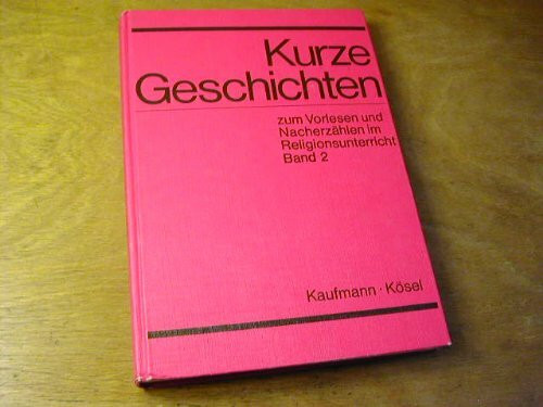Kurze Geschichten II. Zum Vorlesen und Nacherzählen im Religionsunterricht