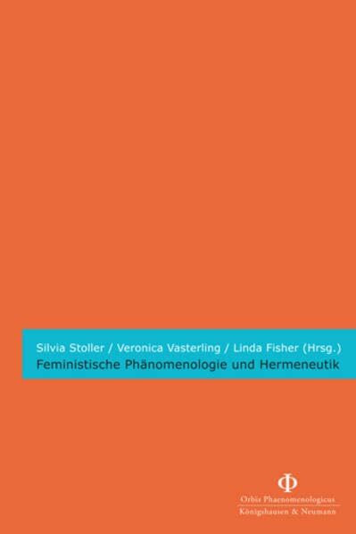 Feministische Phänomenologie und Hermeneutik: Mit Beitr. in engl. Sprache (Orbis phaenomenologicus, Perspektiven)