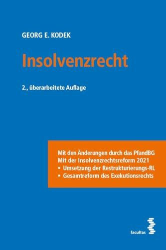 Insolvenzrecht: Mit den Änderungen durch das PfandBG. Mit der Insolvenzrechtsreform 2021: Umsetzung der Restrukturierungs-RL, Gesamtreform des Exekutionsrechts