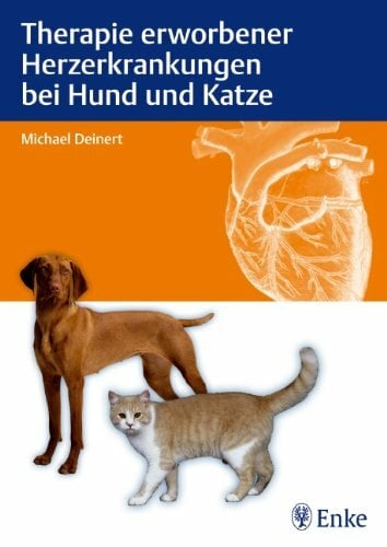 Therapie erworbener Herzerkrankungen bei Hund und Katze Therapie erworbener Herzerkrankungen bei Hund und Katze
