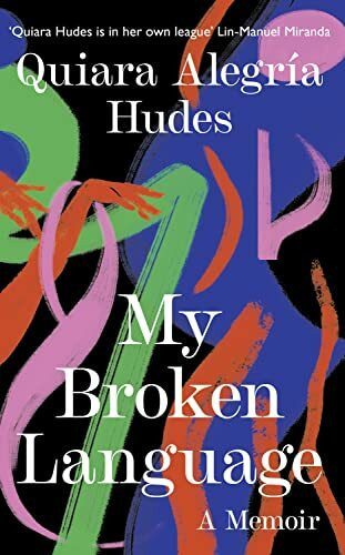 My Broken Language: The captivating true-life story that inspired In the Heights