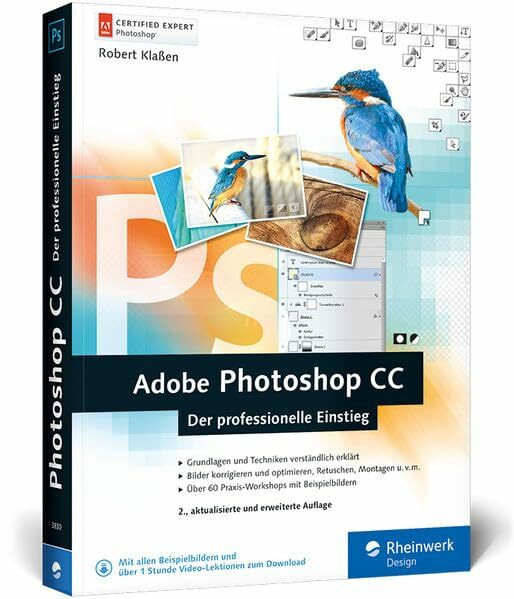 Rheinwerk Design Adobe Photoshop Cc, Photoshop-Know-how Für Einsteiger Im Grafik- Und Fotobereich – 2. Auflage, ...