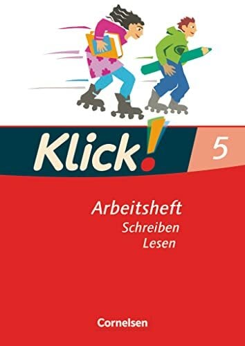 Klick! Deutsch - Ausgabe 2007 - 5. Schuljahr: Schreiben und Lesen - Arbeitsheft mit Lösungen Klick! Deutsch - Ausgabe 2007 - 5. Schuljahr: Schreiben und Lesen - Arbeitsheft mit Lösungen