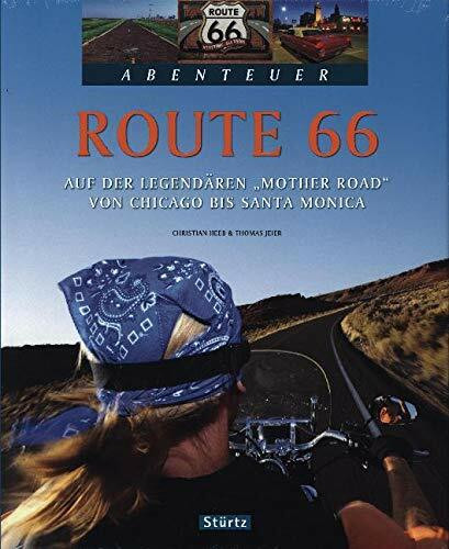 Route 66 - Auf der legendären "Mother Road" von Chicago bis Santa Monica: Ein Abenteuer-Bildband mit über 215 Bildern auf 128 Seiten - STÜRTZ Verlag