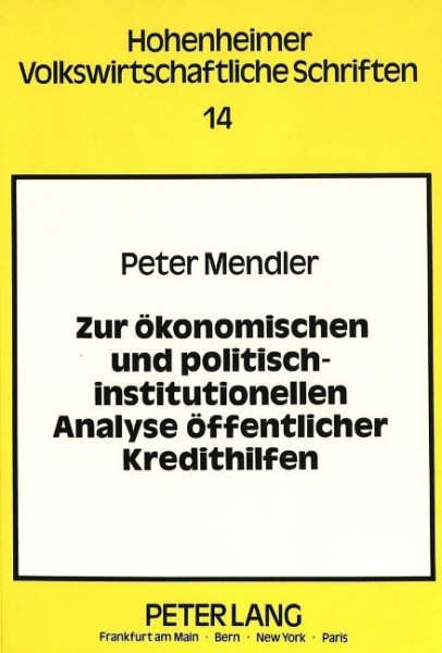 Zur ökonomischen und politisch-institutionellen Analyse öffentlicher Kredithilfen