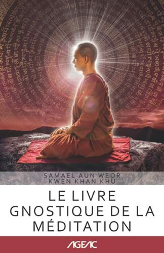 Le livre gnostique de la méditation (AGEAC): Édition en noir et blanc (Collection AGEAC en ligne)