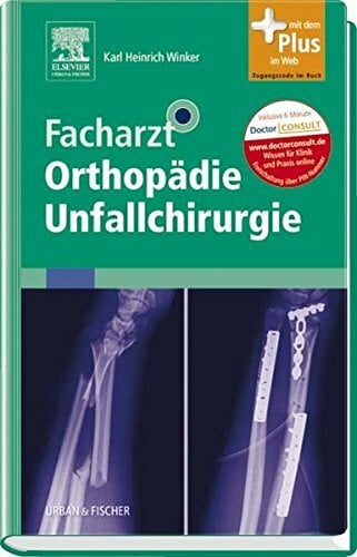 Facharzt Orthopädie Unfallchirurgie: mit Zugang zum Elsevier-Portal Facharzt Orthopädie Unfallchirurgie: mit Zugang zum Elsevier-Portal