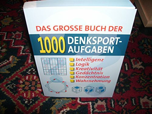 Das grosse Buch der 1000 Denksportaufgaben.