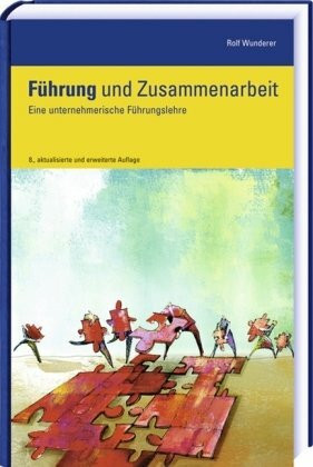 Führung und Zusammenarbeit: Eine Unternehmerische Führungslehre