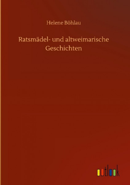 Ratsmädel- und altweimarische Geschichten