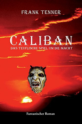 Caliban: Das teuflische Spiel um die Macht