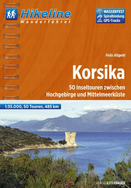 Hikeline Wanderführer Korsika. 50 Inseltouren zwischen Hochgebirge und Mittelmeerküste, 1 : 35 000, 485 km, wasserfest und reißfest, GPS Track zum Download