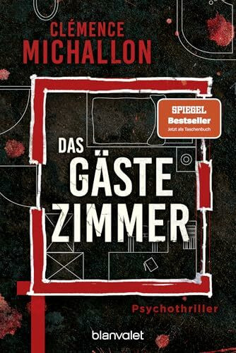 Das Gästezimmer: Psychothriller - "Ein meisterhaft konzipierter Psychothriller ... mit einem nervenaufreibenden Finale." The New York Times