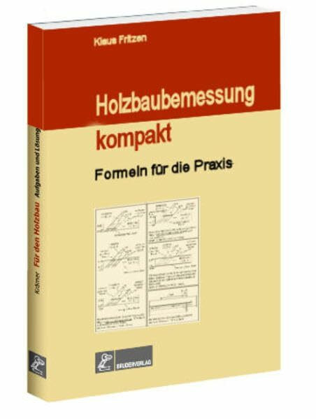 Holzbaubemessung kompakt: Formeln für die Praxis