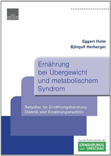 Ernährung bei Übergewicht und metabolischem Syndrom: Ratgeber für Ernährungsberatung und Ernährungsmedizin