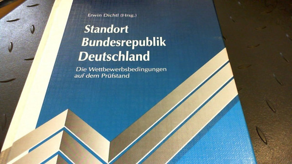 Standort Bundesrepublik Deutschland. Die Wettbewerbsbedingungen auf dem Prüfstand