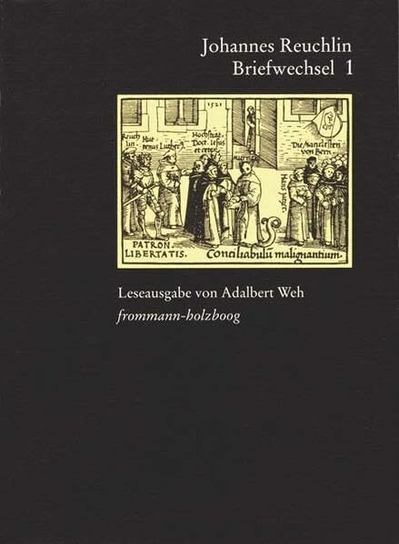 Johannes Reuchlin: Briefwechsel. Leseausgabe / Band 1: 1477–1505: 1477-1505. Im Auftrag und mit Unterstützung der Stadt Pforzheim
