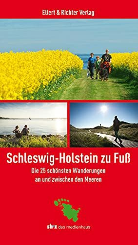 Schleswig-Holstein zu Fuß. Die 25 schönsten Wanderungen an und zwischen den Meeren