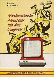 Mathematische Abenteuer mit dem Computer