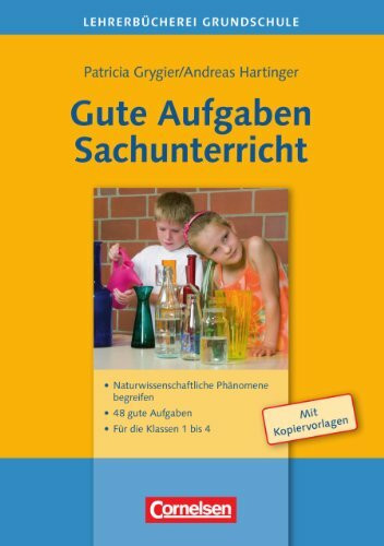 Lehrerbücherei Grundschule - Ideenwerkstatt: Gute Aufgaben Sachunterricht: Naturwissenschaftliche Phänomene begreifen - 48 gute Aufgaben - Für die Klassen 1 bis 4. Buch mit Kopiervorlagen