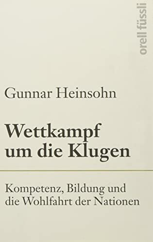 Wettkampf um die Klugen: Kompetenz, Bildung und die Wohlfahrt der Nationen