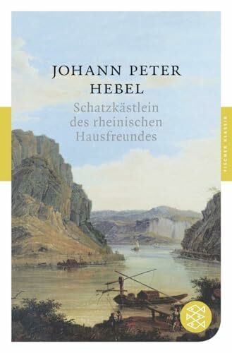 Schatzkästlein des rheinischen Hausfreundes: Mit dem Werkbeitrag aus dem Neuen Kindlers Literatur Lexikon. Originalausgabe (Fischer Klassik)