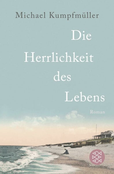 Die Herrlichkeit des Lebens: Roman