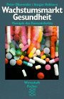 Wachstumsmarkt Gesundheit: Therapie des Kosteninfarkts