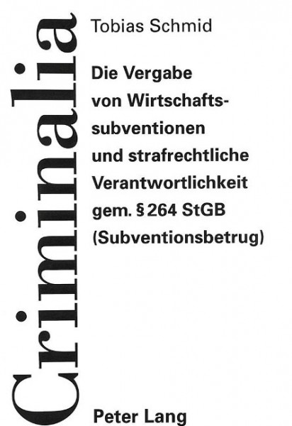 Die Vergabe von Wirtschaftssubventionen und strafrechtliche Verantwortlichkeit gem. 264 StGB (Subve