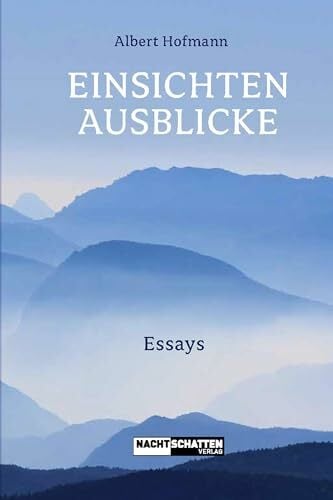 Einsichten - Ausblicke: Essays Einsichten - Ausblicke: Essays