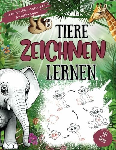 Tiere zeichnen lernen: Tierische Zeichenabenteuer für neugierige Kinder mit einfachen Schritt-für-Schritt-Anleitungen und einzigartiger roter ... jede Menge Spaß und unvergessliche Momente!