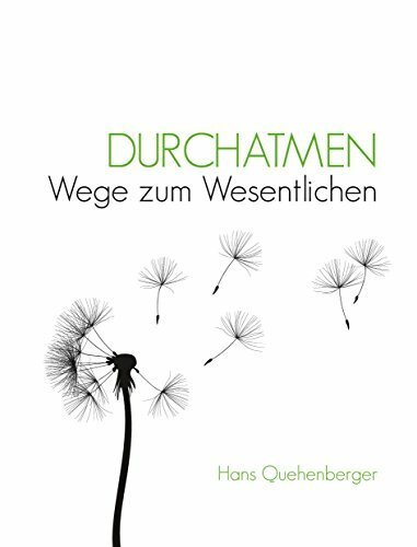 Durchatmen: Wege zum Wesentlichen. Erfahrungen und Gedanken eines Ausdauersportlers