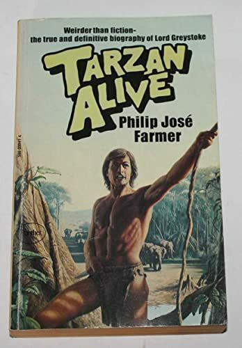 Tarzan Alive: A Definitive Biography of Lord Greystoke