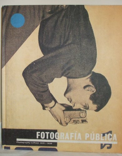 Fotografía pública = Photography in print: 1919-1939