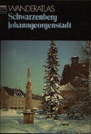 Schwarzenberg. Tourist- Wanderatlas