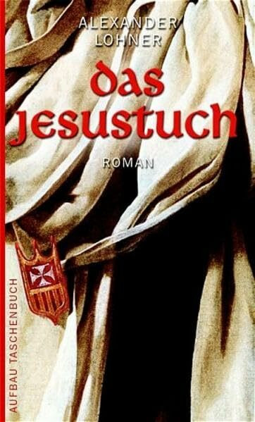 Das Jesustuch: Historischer Roman (Aufbau Taschenbücher)