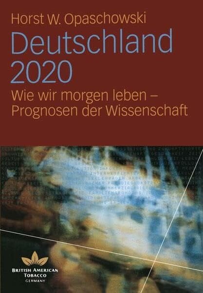 Deutschland 2020. Wie wir morgen leben - Prognosen der Wissenschaft.