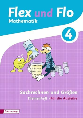 Flex und Flo - Ausgabe 2014: Themenheft Sachrechnen und Größen 4 Für die Ausleihe