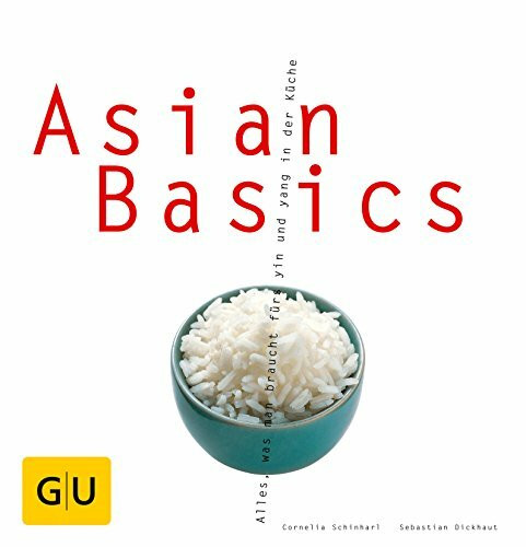 Asian Basics: Alles, was man braucht fürs yin und yang in der Küche