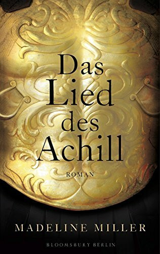 Das Lied des Achill: Roman
