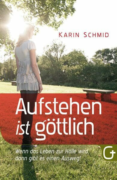 Aufstehen ist göttlich: Wenn das Leben zur Hölle wird, dann gibt es einen Ausweg!