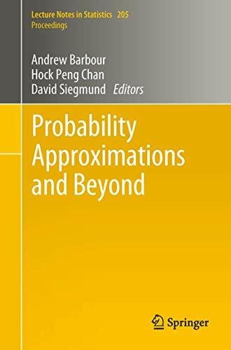 Probability Approximations and Beyond (Lecture Notes in Statistics - Proceedings, Band 205)
