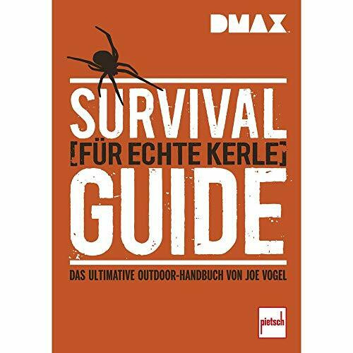 DMAX Survival-Guide für echte Kerle: Das ultimative Outdoor-Handbuch von Joe Vogel